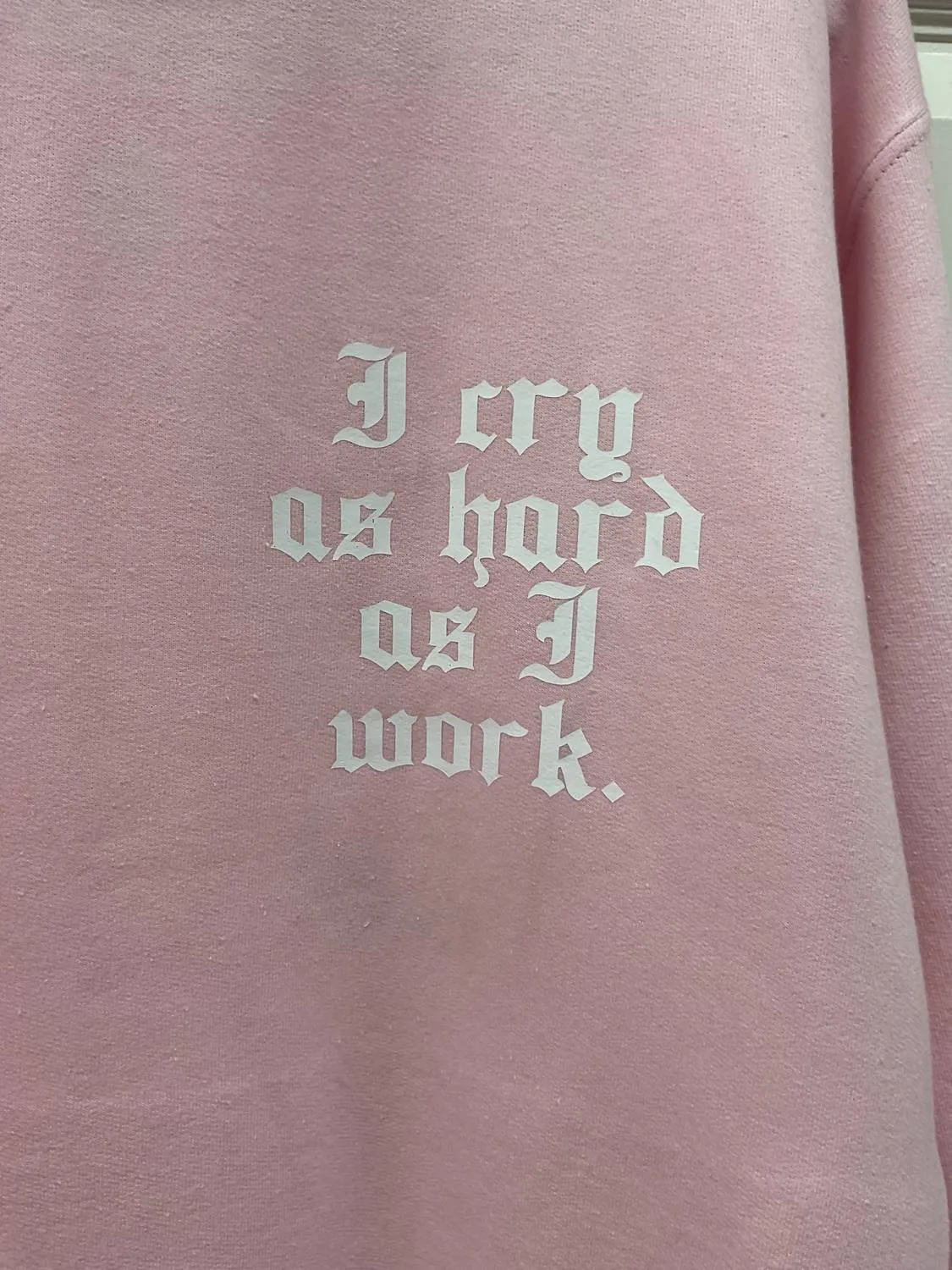 Women's I Cry I Work Sweatshirt In Pink